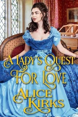 A Lady’s Quest for Love by Alice Kirks