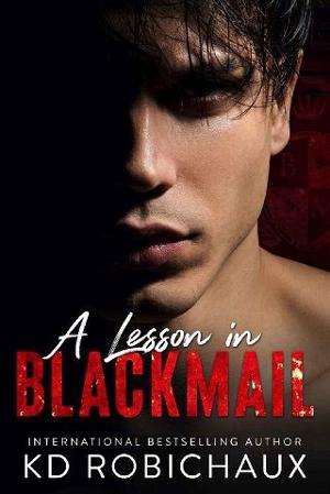 A Lesson in Blackmail by K.D. Robichaux