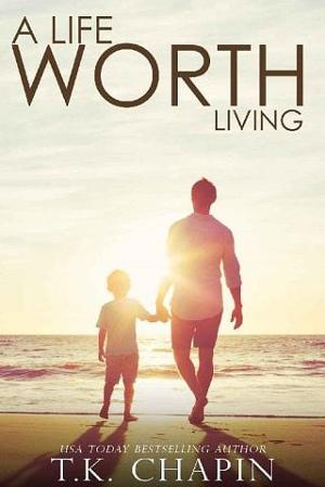 A Life Worth Living by T.K. Chapin