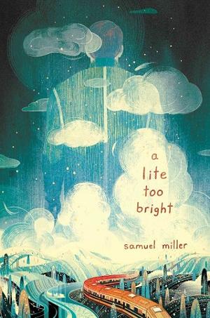A Lite Too Bright by Samuel Miller