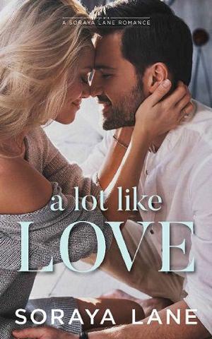 A Lot Like Love by Soraya Lane