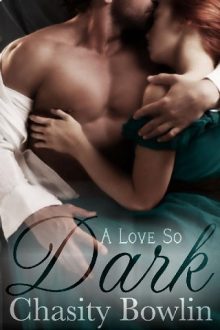 A Love So Dark by Chasity Bowlin