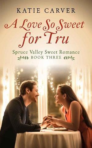 A Love So Sweet for Tru by Katie Carver