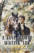 A Love Worth Waiting For by Lyr Newton