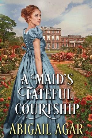 A Maid’s Fateful Courtship by Abigail Agar