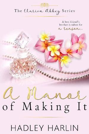A Manor of Making It by Hadley Harlin