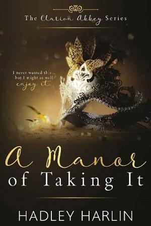 A Manor of Taking It by Hadley Harlin