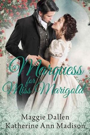 A Marquess for Miss Marigold by Maggie Dallen