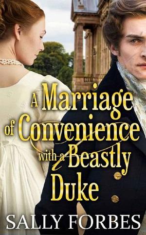 A Marriage of Convenience with a Beastly Duke by Sally Forbes