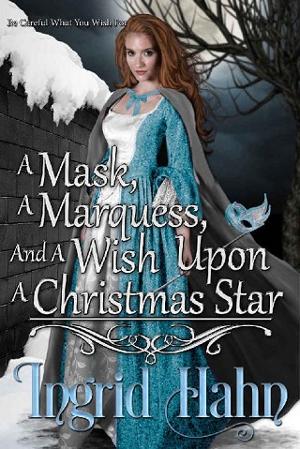 A Mask, A Marquess, and a Wish Upon a Christmas Star by Ingrid Hahn