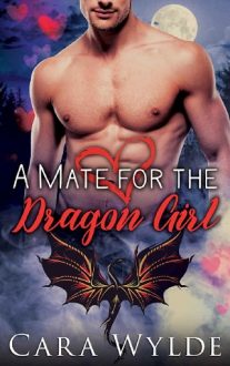 A Mate for the Dragon Girl by Cara Wylde