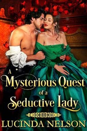 A Mysterious Quest of a Seductive Lady by Lucinda Nelson