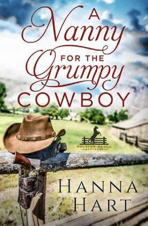 A Nanny for the Grumpy Cowboy by Hanna Hart