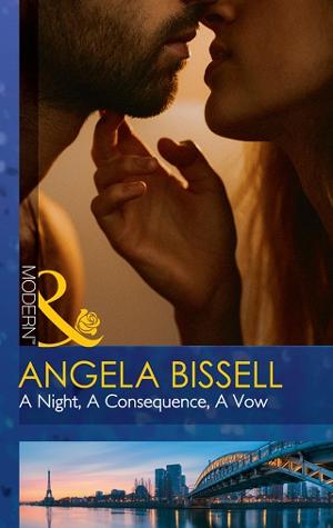 A Night, a Consequence, a Vow by Angela Bissell
