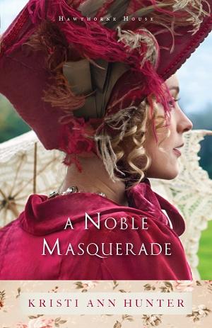 A Noble Masquerade by Kristi Ann Hunter