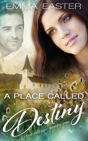A Place Called Destiny by Emma Easter