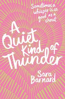 A Quiet Kind of Thunder by Sara Barnard