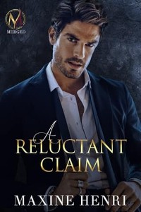 A Reluctant Claim by Maxine Henri