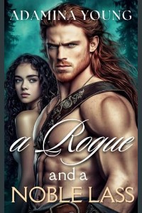 A Rogue and a Noble Lass by Adamina Young