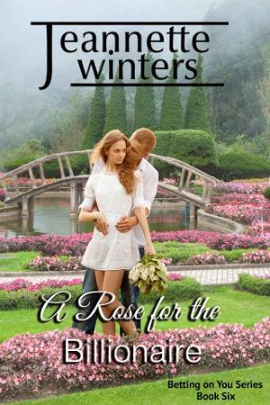 A Rose For The Billionaire by Jeannette Winters