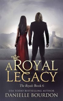 A Royal Legacy by Danielle Bourdon