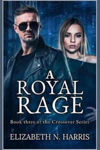 A Royal Rage by Elizabeth N. Harris