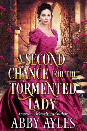 A Second Chance for the Tormented Lady by Abby Ayles