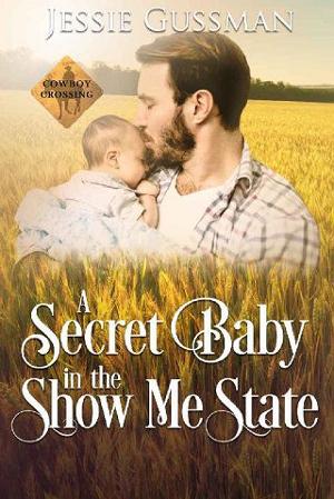 A Secret Baby in the Show Me State by Jessie Gussman