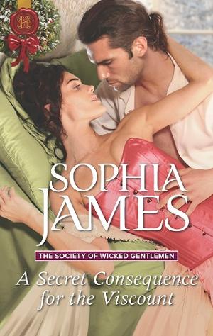 A Secret Consequence for the Viscount by Sophia James