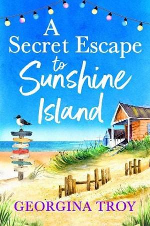 A Secret Escape to Sunshine Island by Georgina Troy