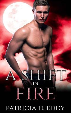 A Shift in Fire by Patricia D. Eddy