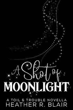 A Shot of Moonlight by Heather R. Blair