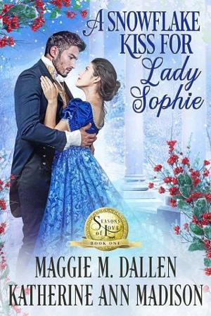 A Snowflake Kiss for Lady Sophie by Maggie M. Dallen