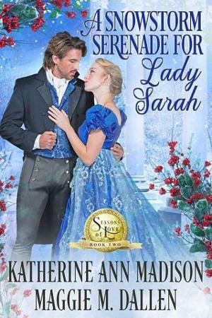 A Snowstorm Serenade for Lady Sarah by Maggie M. Dallen