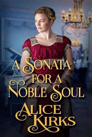 A Sonata for a Noble Soul by Alice Kirks