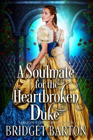 A Soulmate for the Heartbroken Duke by Bridget Barton