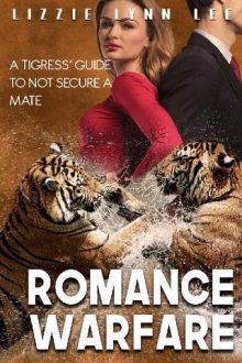 A Tigress’ Guide to NOT Secure a Mate by Lizzie Lynn Lee