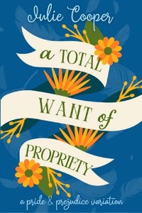 A Total Want of Propriety by Julie Cooper