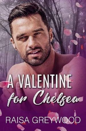 A Valentine for Chelsea by Raisa Greywood