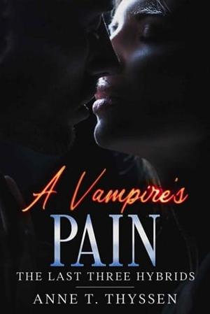 A Vampire’s Pain by Anne T. Thyssen