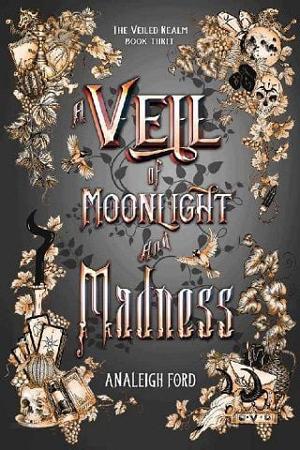 A Veil of Moonlight and Madness by Analeigh Ford