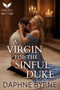 A Virgin for the Sinful Duke by Daphne Byrne