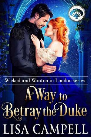 A Way to Betray the Duke by Lisa Campell