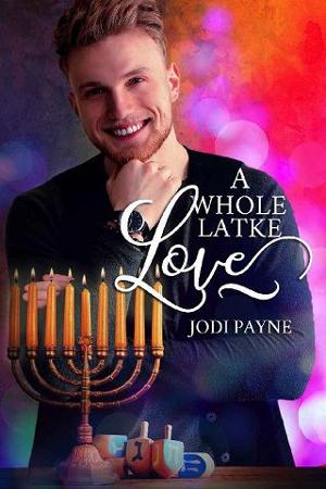 A Whole Latke Love by Jodi Payne