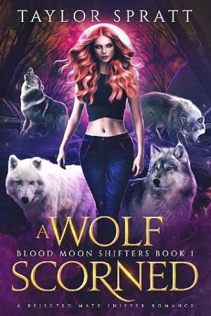 A Wolf Scorned by Taylor Spratt