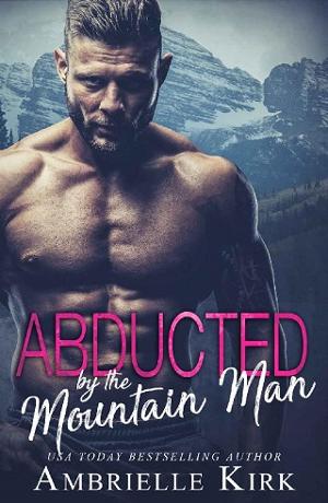 Abducted by the Mountain Man by Ambrielle Kirk