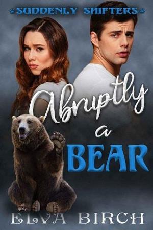 Abruptly a Bear by Elva Birch