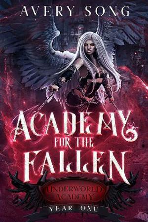 Academy for the Fallen, Year One by Avery Song