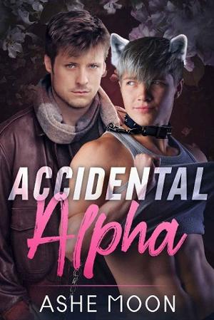 Accidental Alpha by Ashe Moon