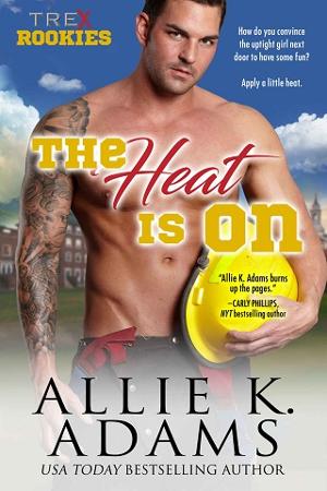 The Heat Is On by Allie K. Adams